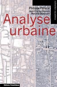 PANERAI, Philippe, 2002 : Analyse urbaine, Éditions PARENTHE